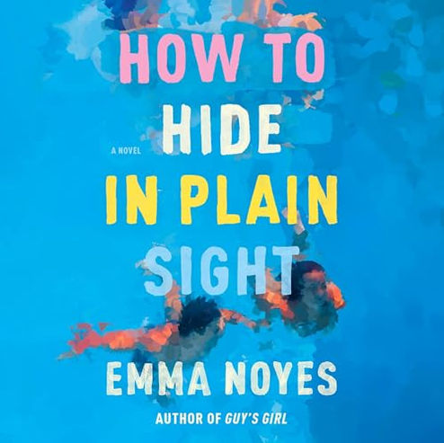 How to Hide in Plain Sight By: Emma Noyes Free Audiobook 