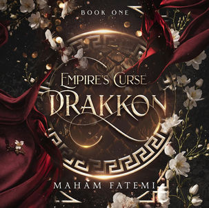 Drakkon: Empire's Curse Drakkon, Book 1 By: Maham Fatemi