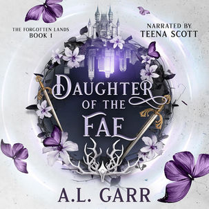Daughter of  the Fae The Forgotten Lands, Book 1 By: A. L. Garr