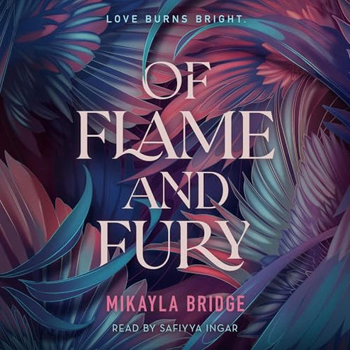 Of Flame and Fury By: Mikayla Bridge Free Audiobook