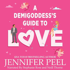 A Demigoddess’s Guide to Love By: Jennifer Peel