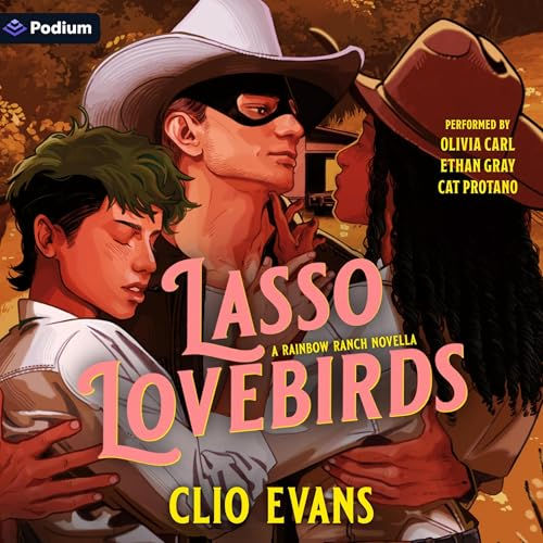 Lasso Lovebirds A Rainbow Ranch Standalone By: Clio Evans