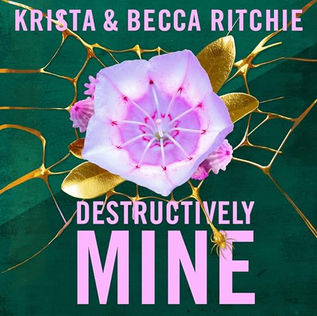 Destructively Mine By: Krista Ritchie, Becca Ritchie