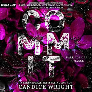 Commit Death in Bloom, Book 3 By: Candice Wright