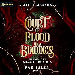 Court of  Blood and Bindings Fae Isles, Book 1 By: Lisette Marshall
