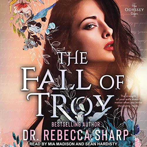 The Fall of Troy Odyssey Duet Series, Book 1 By: Dr. Rebecca Sharp