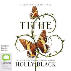 Tithe A Modern Faerie Tale, Book 1 By: Holly Black