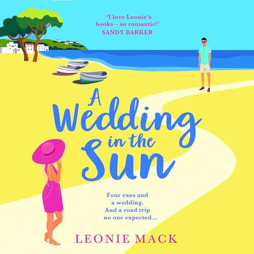 A Wedding in the Sun A laugh-out-loud getaway romance full of sunshine from Leonie Mack By: Leonie Mack