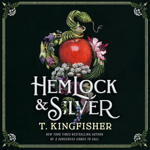 Hemlock & Silver By: T. Kingfisher