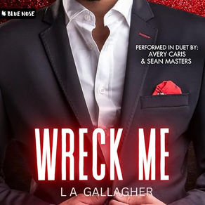 Wreck Me The Beckett Brothers, Book 1 By: L A Gallagher