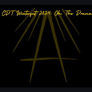 CDT Winterfest: Oh, the Drama