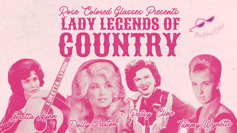 Lady Legends of Country with Rose Colored Glasses
