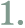 1.