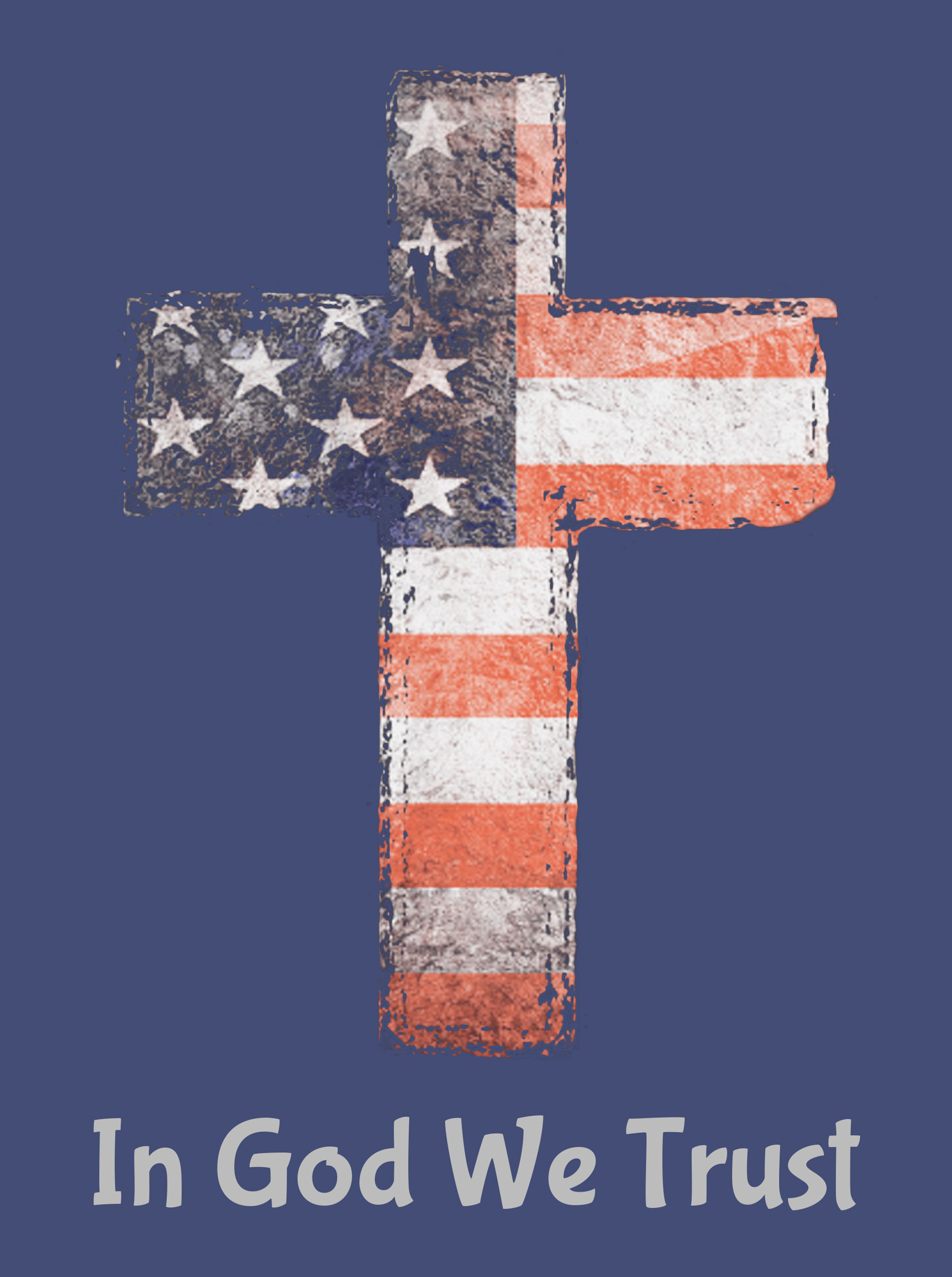 In God We Trust "The God who gave us LIFE, gave us LIBERTY!"