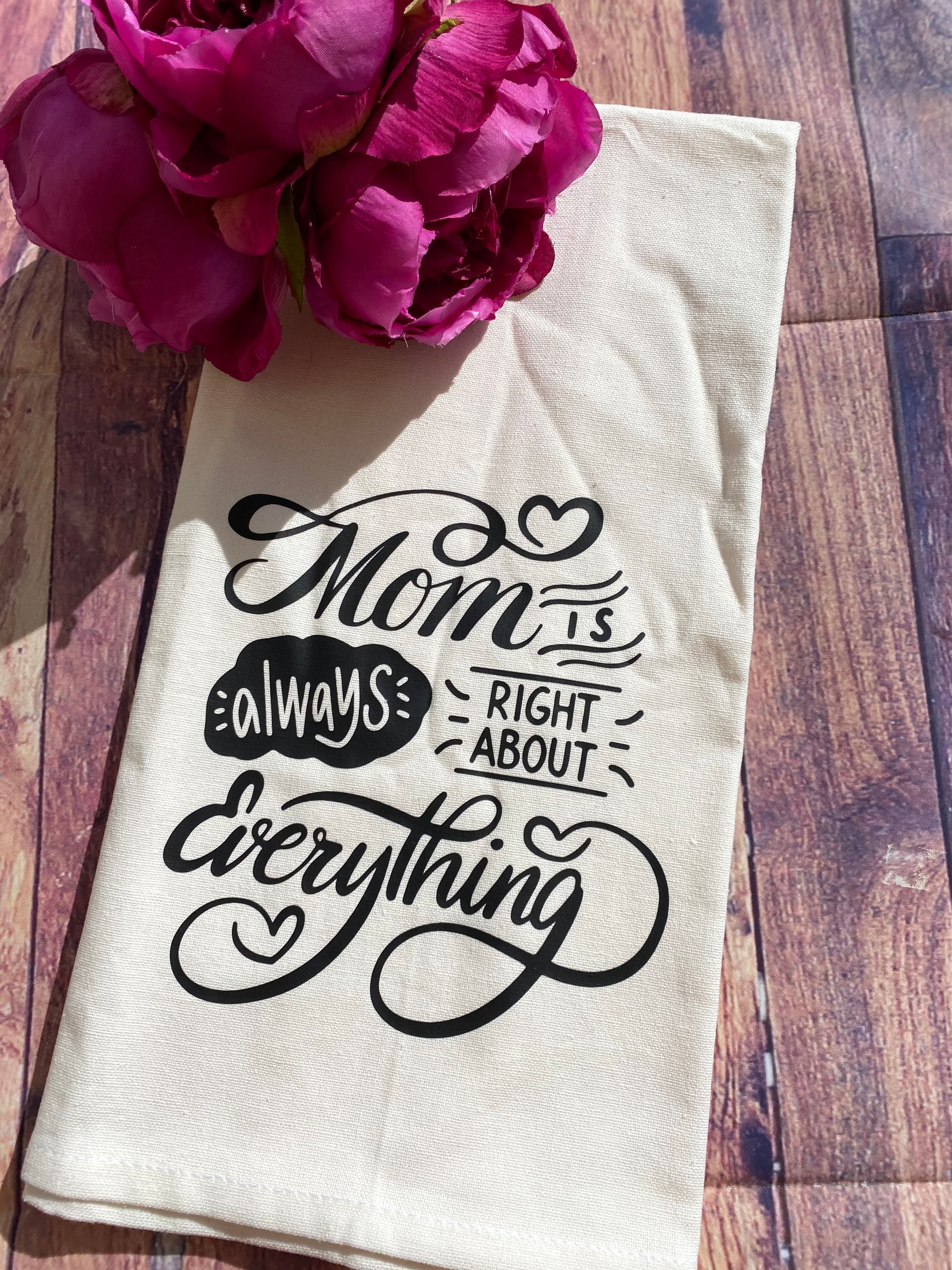 Tea Towel - Mom is always Right