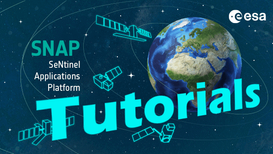 List of Great Tutorials for ESA SNAP