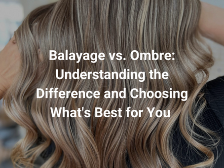 Close-up of wavy balayage hair with text overlay reading “Balayage vs. Ombre: Understanding the Difference and Choosing What’s Best for You.”