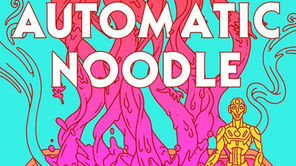 Book Review: Automatic Noodle by Annalee Newitz