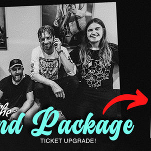 The 'Grand Package' ticket upgrade - available NOW 🔥🔥