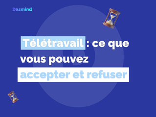 Télétravail : ce que vous pouvez accepter et refuser.