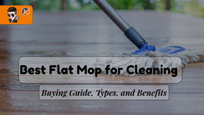 Best Flat Mop for Cleaning: Buying Guide, Types, and Benefits