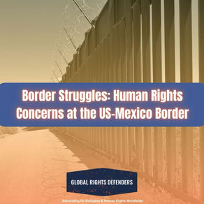 Border Struggles: Human Rights Concerns at the US-Mexico Border