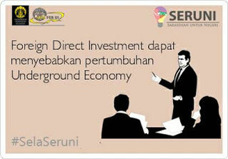 #SelaSeruni : FDI Menyebabkan Pertumbuhan Underground Economy