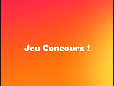 Jeu Concours!!