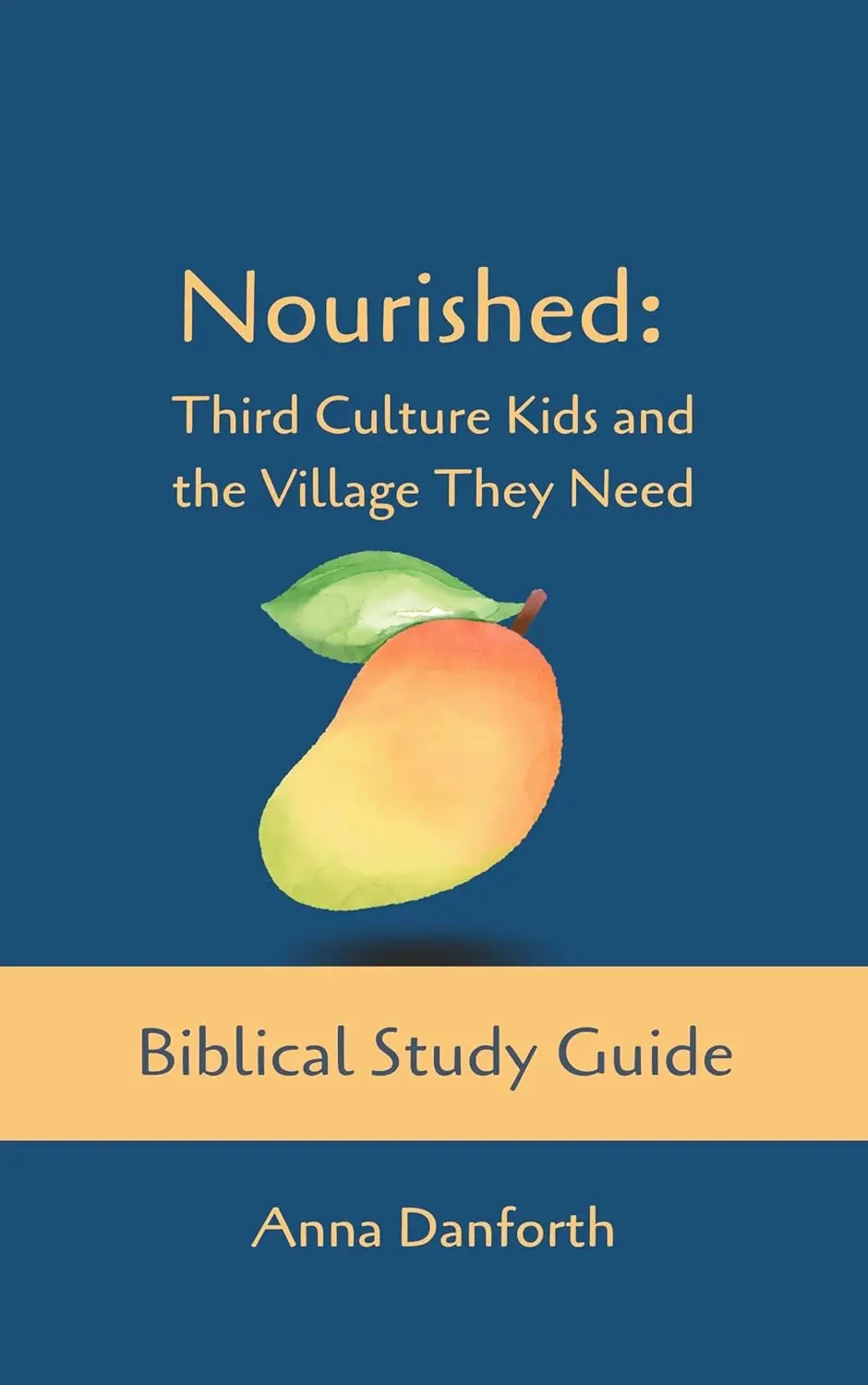 Nourished Biblical Study Guide by Anna Danforth