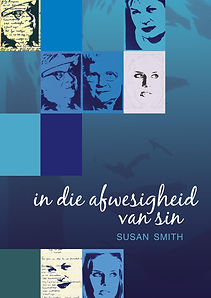 Susan Smith, In die afwesigheid van sin, Afrikaans, Gedigte, Poësie