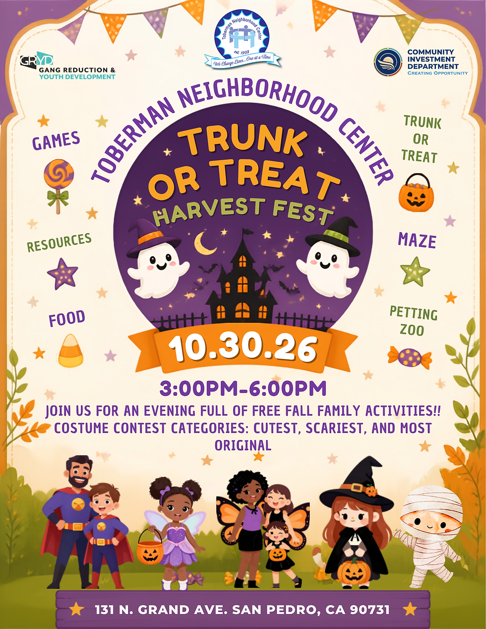 October 30th:  Trunk or Treat at Toberman Neighborhood Center 3:00 to 6:00 pm 131 N. Grand Ave., San Pedro, 90731