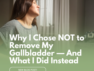 Why I Chose Not to Remove My Gallbladder — And What I Did Instead
