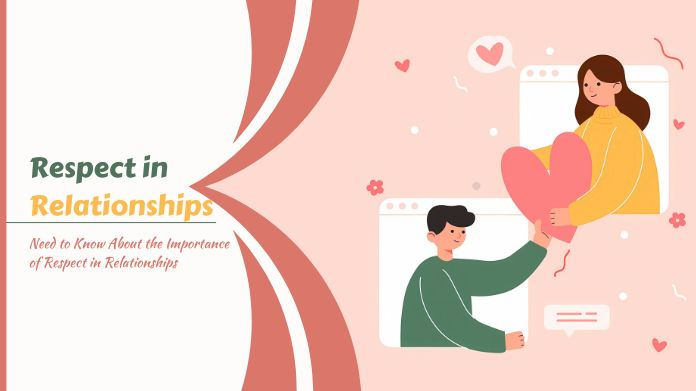 Need to Know About the Importance of Respect in Relationships