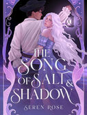 ARC Book Review: The Song of Salt & Shadow by Seren Rose