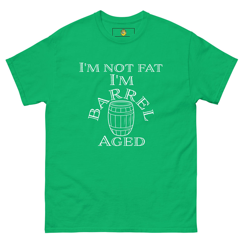 Thumbnail: I'm not Fat I'm Barrel Aged t-shirt