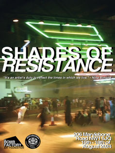 SHADES OF RESISTANCE - Group Exhibition & Performance at The Bomb Factory Marylebone