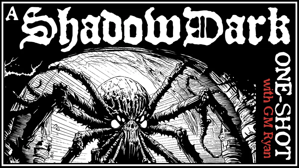 GM Ryan presents: Shadowdark!