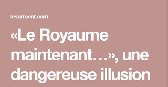Le Royaume Maintenant ?