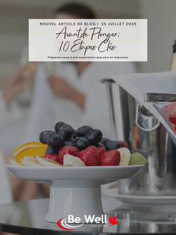 Avant de savourer votre spa Be Well : 10 incontournables
