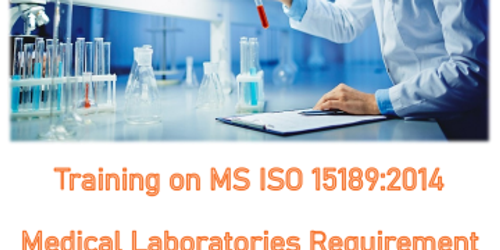 PMAM007 Training on MS ISO 15189:2014 Medical Laboratory Requirement for Quality and Competence