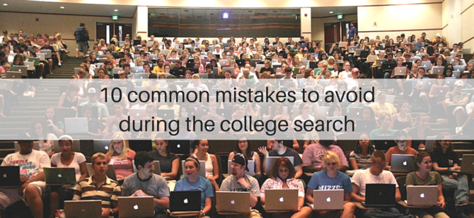 10 common mistakes to avoid during the college search