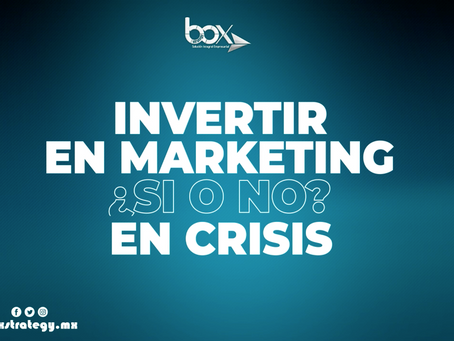 ¿POR QUÉ ALGUNAS EMPRESAS INVIERTEN EN MARKETING EN UNA CRISIS Y OTRAS NO?