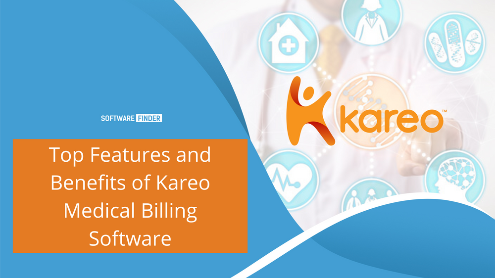 Top Features and Benefits of Kareo Medical Billing Software
