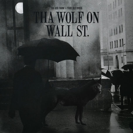 Tha God Fahim & Your Old Droog - Tha Wolf On Wall St.