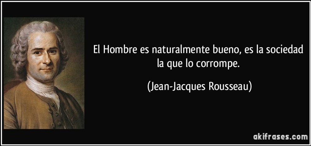 El ser humano es bueno por naturaleza