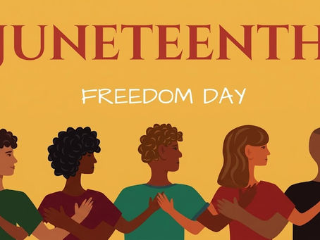 Honoring Juneteenth: Reflecting on Freedom, Resilience, and the Path to True Equity