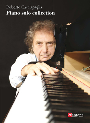 Roberto Cacciapaglia - PIANO SOLO COLLECTION | Dantone Music