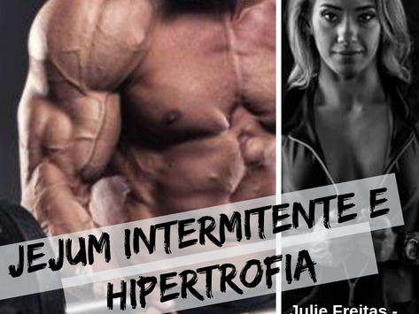 Jejum intermitente e hipertrofia