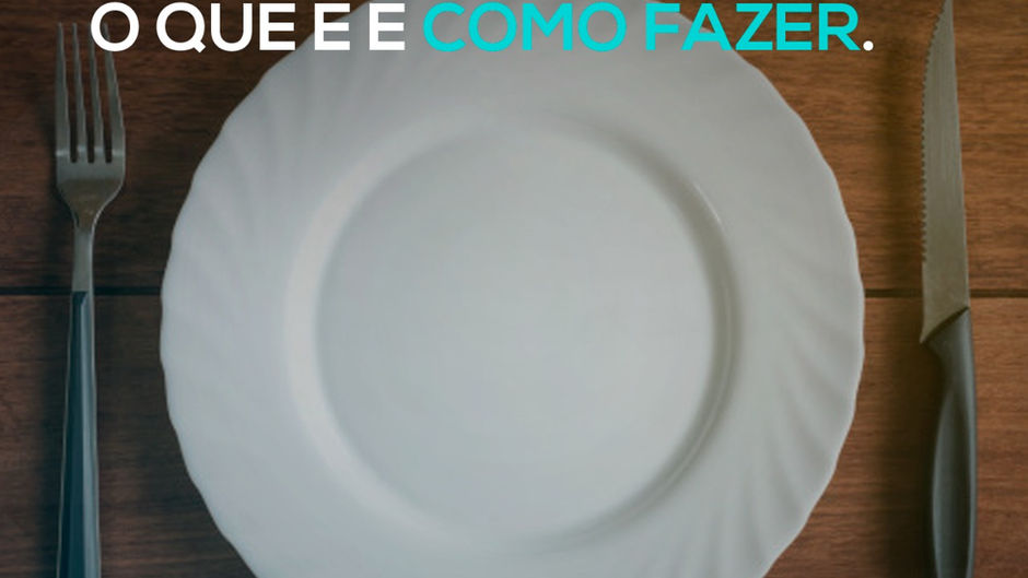 Jejum intermitente, o que é e como fazer?