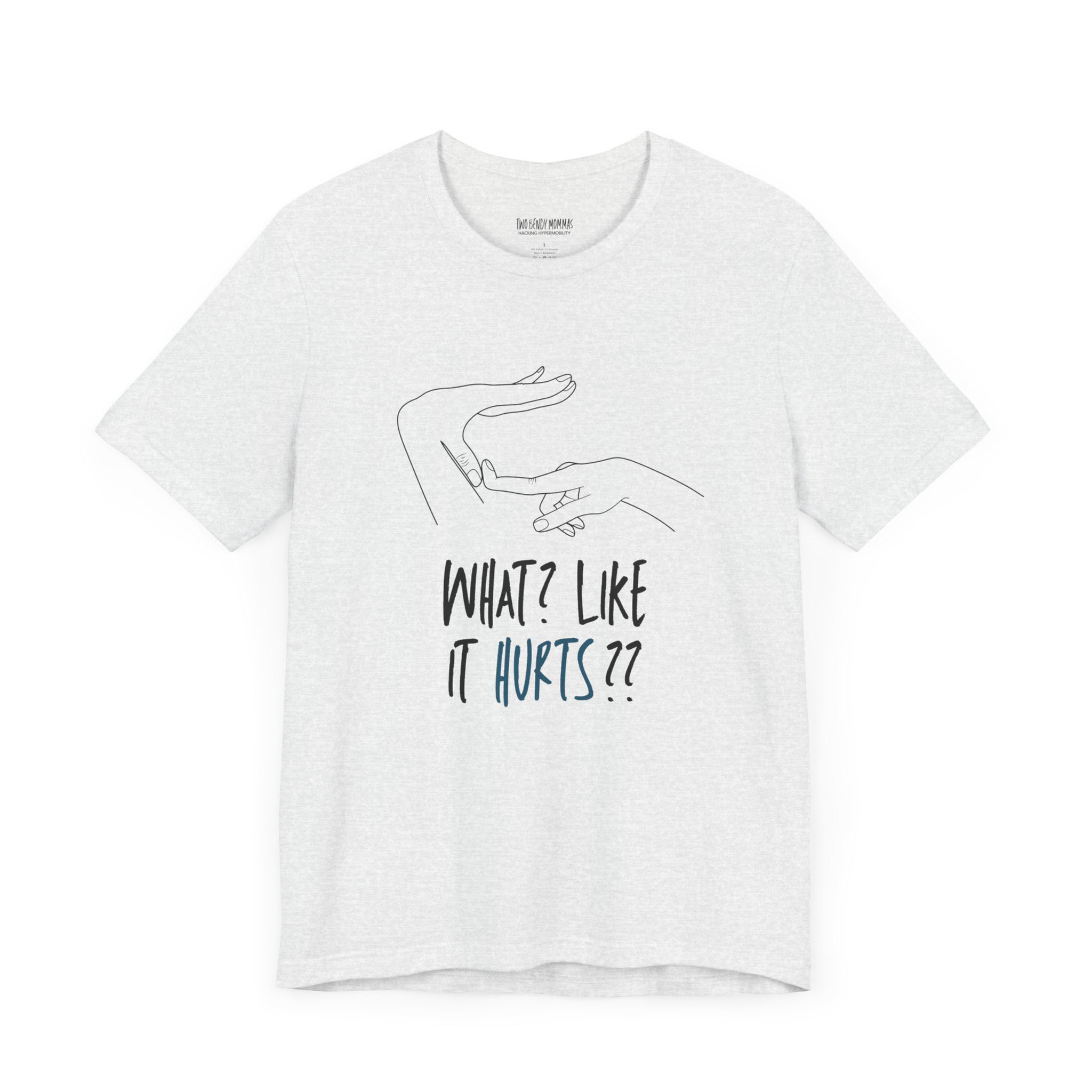"What? Like it hurts??" Hypermobility T-Shirt - Women's Semi-Fitted